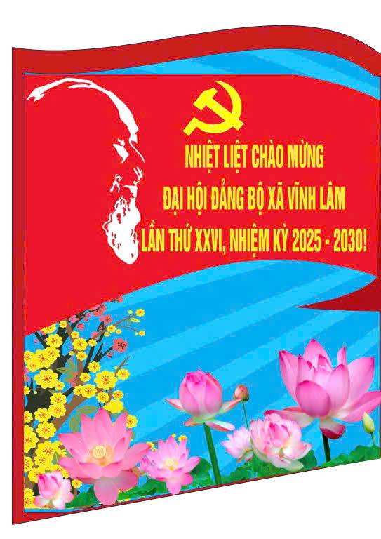 Bài tuyên truyền chào mừng Đại hội Đảng bộ xã Vĩnh Lâm lần thứ XXVI, nhiệm kỳ 2025-2030