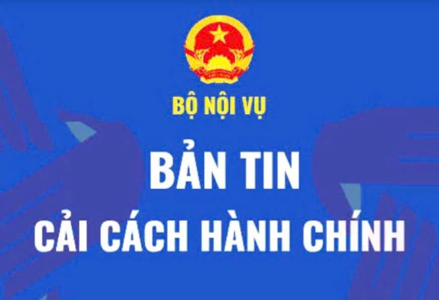 Bản tin điện tử cải cách hành chính của Bộ Nội vụ số 31/2025