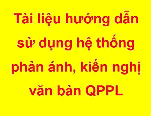 Tài liệu hướng dẫn sử dụng hệ thống phản ánh, kiến nghị văn bản quy phạm pháp luật
